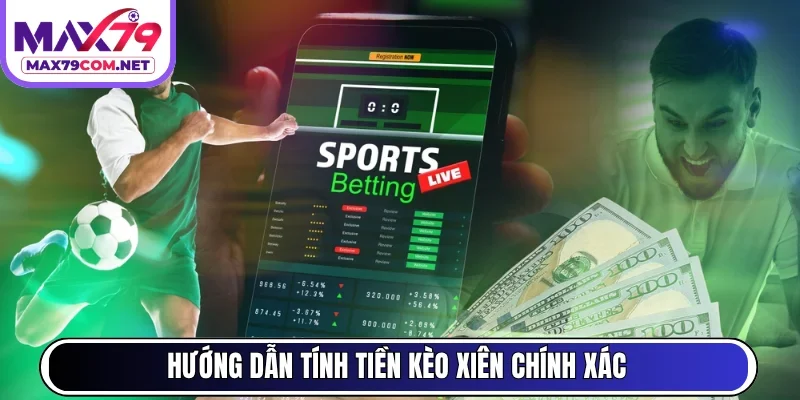 Hướng dẫn tính tiền kèo xiên chính xác